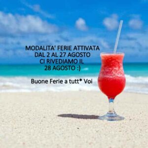 Chiusi per ferie, ci rivediamo il 28 Agosto